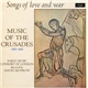 Early Music Consort Of London Directed By David Munrow - Music Of The Crusades (Songs Of Love And War)